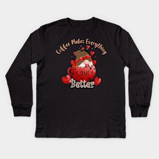 COFFEE MAKES EVERYTHING BETTER - COFFEE AND GNOME DESIGN Kids Long Sleeve T-Shirt